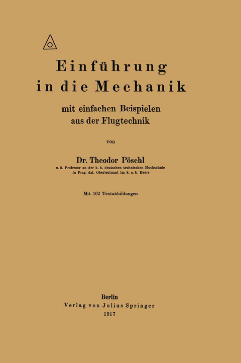 Einführung in die Mechanik mit einfachen Beispielen aus der Flugtechnik - Theodor Pöschl