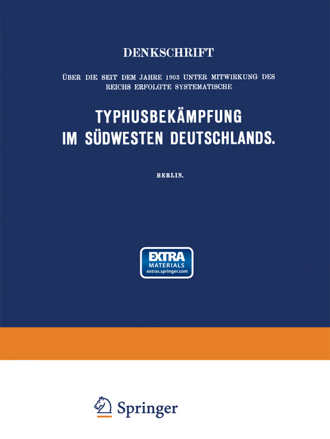 Denkschrift über die seit dem Jahre 1903 unter Mitwirkung des Reichs Erfolgte Systematische Typhusbekämpfung im Südwesten Deutschlands - Professor Dr. Martin Kirchner, Professor Dr. P. Frosch, Dr. Prigge, Professor Dr. Otto Lentz, Professor Dr. H. Conradi, Dr. Fehrs, Professor Dr. E. Levy, Dr. W. Gaehtgens, Professor Dr. v. Drigalski, Dr. Oberstabsarzt Hertel, Stabsarzt Dr. Fischer, Dr. Demuth, Dr. Schmidt, Dr. Pawolleck, Dr. Symanski, Dr. P. Neumann, Dr. Klinger, Dr. W. Fornet, Dr. med. W. Rimpau, Oberstabsarzt Dr. Megele