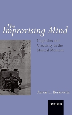 The Improvising Mind - Aaron Berkowitz