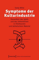 Symptome der Kulturindustrie - Sonja Witte