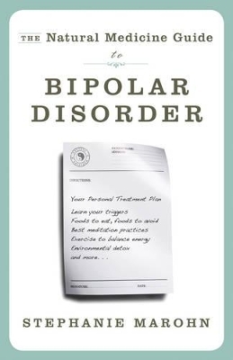 Natural Medicine Guide to Bipolar Disorder - Stephanie Marohn