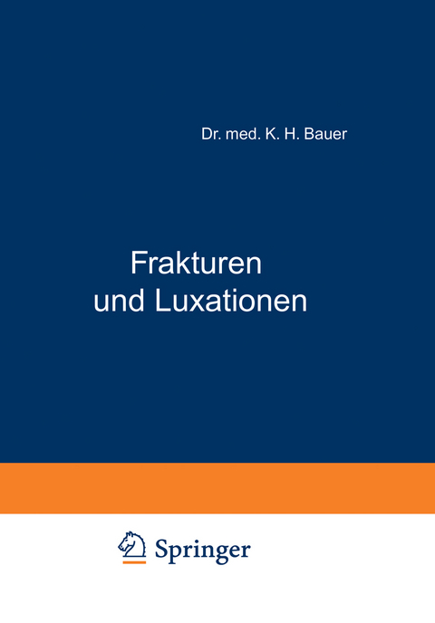 Frakturen und Luxationen - K.H. Bauer