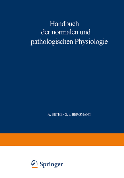 Handbuch der normalen und pathologischen Physiologie - A. Bethe, G.v. Bergmann, G. Embden, A. Ellinger