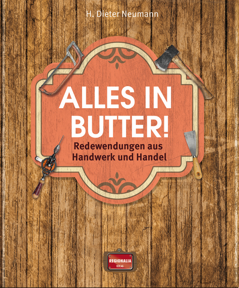 Alles in Butter! - H. Dieter Neumann