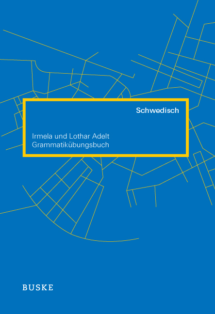 Grammatikübungsbuch Schwedisch - Lothar Adelt, Irmela Adelt