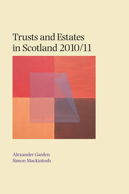 Trusts and Estates in Scotland - Alexander Garden, Simon Mackintosh