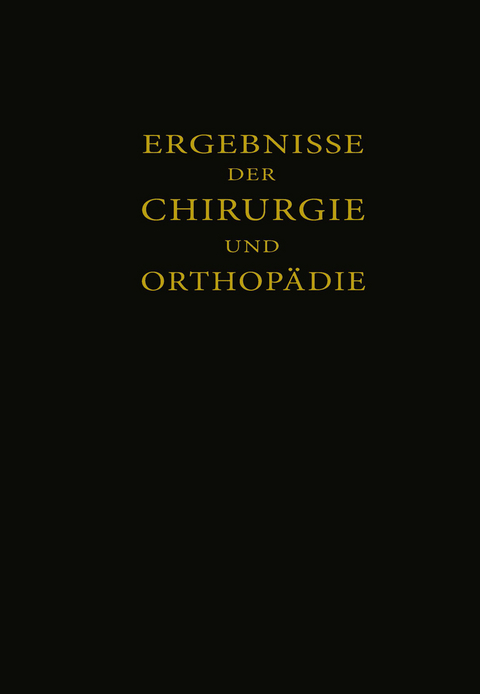 Ergebnisse der Chirurgie und Orthopädie - Erwin Payr, Hermann Küttner, Martin Kirschner