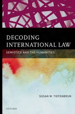 Decoding International Law - Susan Tiefenbrun