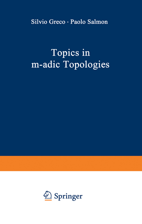 Topics in m-adic Topologies - Silvio Greco, Paolo Salmon