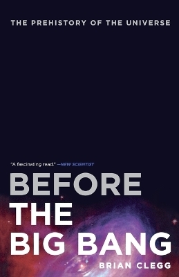 Before The Big Bang - Brian Clegg