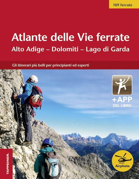 Atlante delle Vie ferrate Alto Adige – Dolomiti – Lago di Garda - Thomas Zelger, Christjan Ladurner