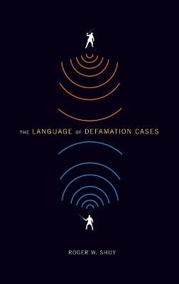 The Language of Defamation Cases - Roger W. Shuy