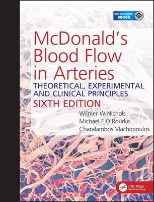 McDonald's Blood Flow in Arteries - Charalambos Vlachopoulos, Michael O'Rourke, Wilmer W. Nichols