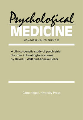 A Clinico-Genetic Study of Psychiatric Disorder in Huntington's Chorea - David C. Watt