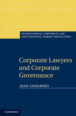 Corporate Lawyers and Corporate Governance - Joan Loughrey