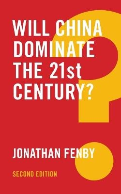 Will China Dominate the 21st Century? - Jonathan Fenby