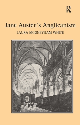 Jane Austen's Anglicanism - Laura Mooneyham White