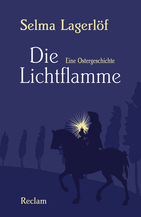 Die Lichtflamme. Eine Ostergeschichte - Selma Lagerlöf