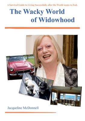 The Wacky World of Widowhood - Jacqueline McDonnell