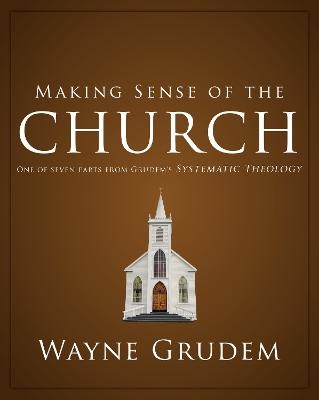 Making Sense of the Church - Wayne A. Grudem