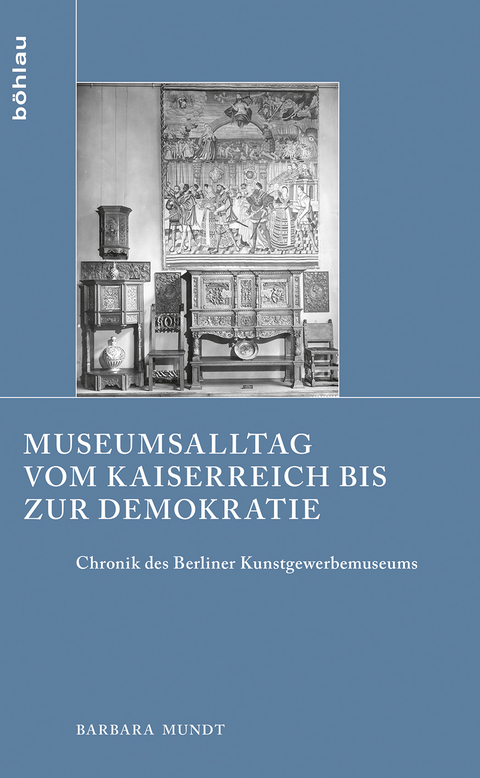 Museumsalltag vom Kaiserreich bis zur Demokratie - Barbara Mundt