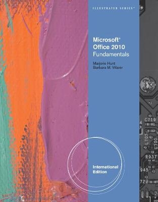 Microsoft® Office 2010 - Barbara Waxer, Marjorie Hunt