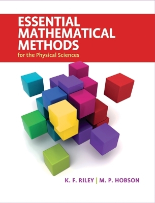 Essential Mathematical Methods for the Physical Sciences - K. F. Riley, M. P. Hobson