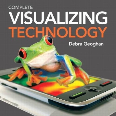 Visualizing Technology, Complete with Student CD - Debra Geoghan