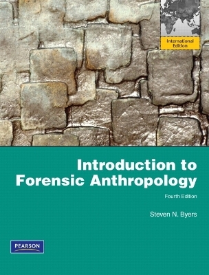 Introduction to Forensic Anthropology - Steven N. Byers