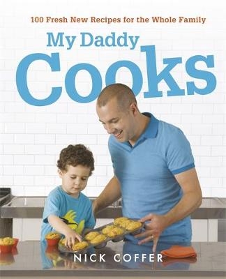 My Daddy Cooks - Nick Coffer