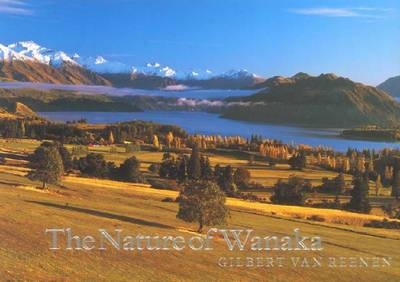 The Nature of Wanaka - Gilbert van Reenen