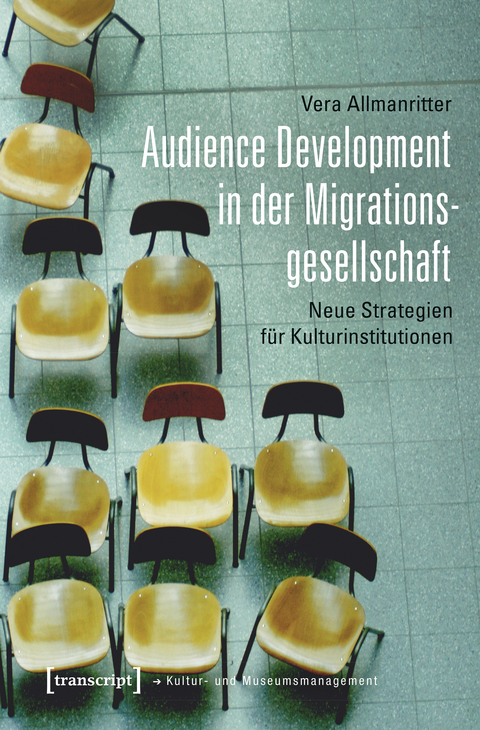 Audience Development in der Migrationsgesellschaft - Vera Allmanritter