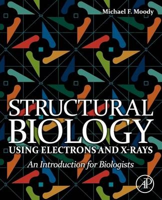 Structural Biology Using Electrons and X-rays - 