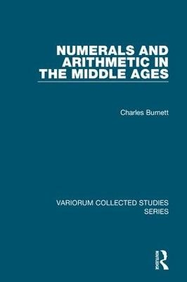 Numerals and Arithmetic in the Middle Ages - Charles Burnett