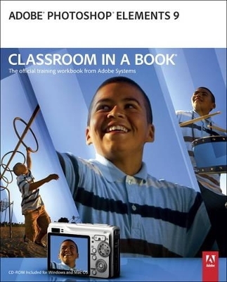 Adobe Photoshop Elements 9 Classroom in a Book - . Adobe Creative Team