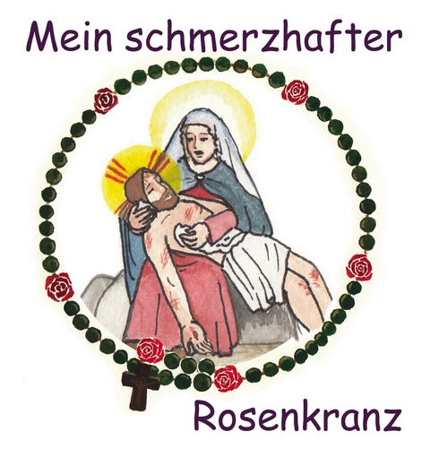 Mein schmerzhafter Rosenkranz - Theresia Weissensteiner-Salowsky