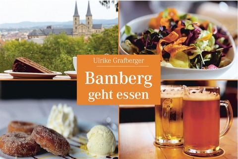 Bamberg geht essen - Ulrike Grafberger