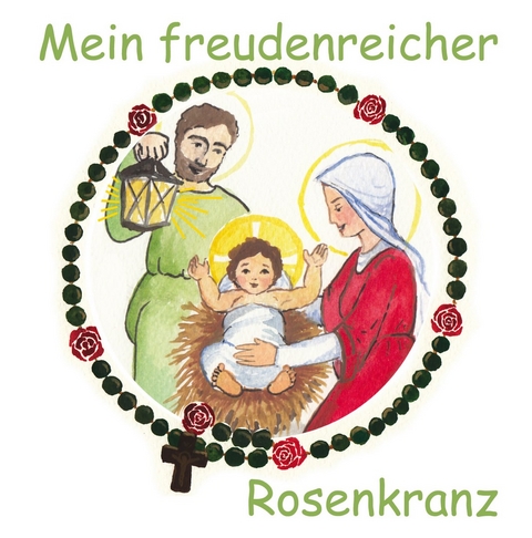 Mein freudenreicher Rosenkranz - Theresia Weissensteiner-Salowsky