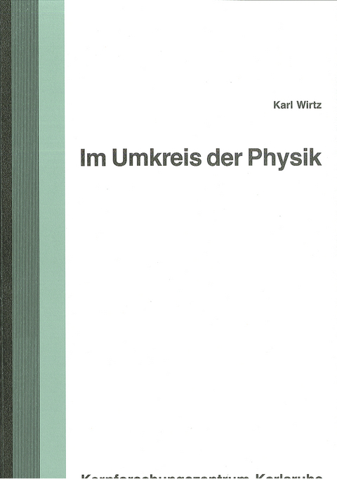 Im Umkreis der Physik - Karl Wirtz