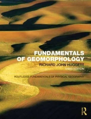 Fundamentals of Geomorphology - Richard John Huggett