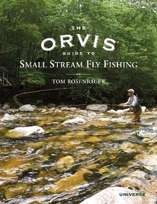 The Orvis Guide to Small Stream Fly Fishing - Tom Rosenbauer