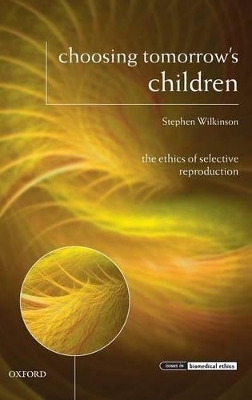 Choosing Tomorrow's Children - Stephen Wilkinson