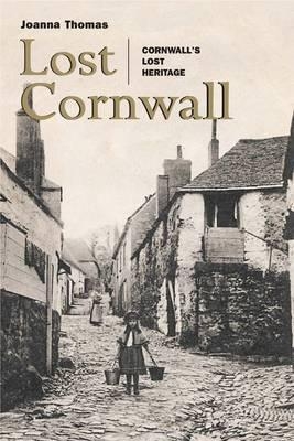 Lost Cornwall - Joanna Thomas