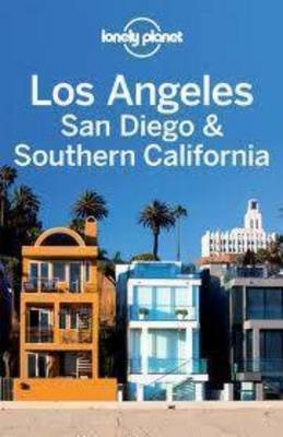 Lonely Planet Los Angeles, San Diego & Southern California -  Lonely Planet, Sara Benson, Andrew Bender, Adam Skolnick