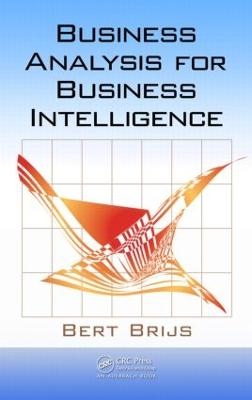 Business Analysis for Business Intelligence - Bert Brijs