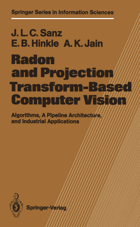 Radon and Projection Transform-Based Computer Vision - Jorge L.C. Sanz, Eric B. Hinkle, Anil K. Jain