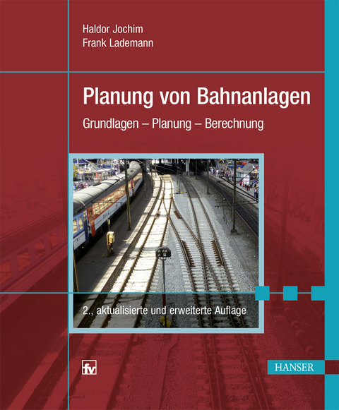 Planung von Bahnanlagen - Haldor Jochim, Frank Lademann