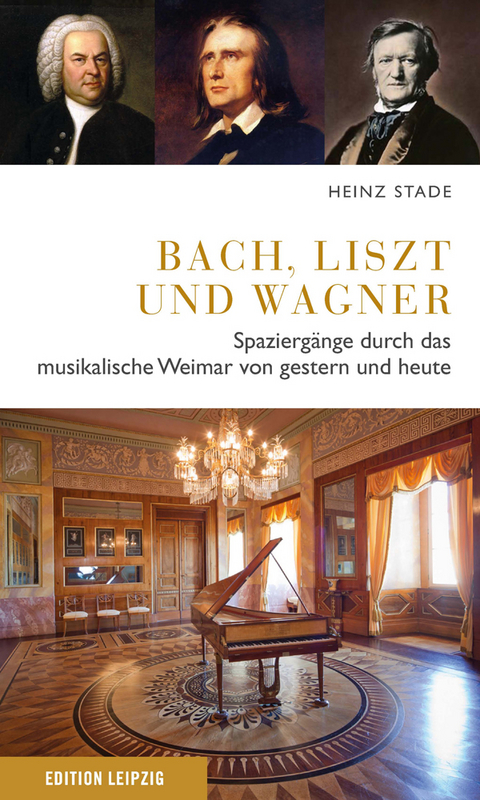 Bach, Liszt und Wagner - Heinz Stade