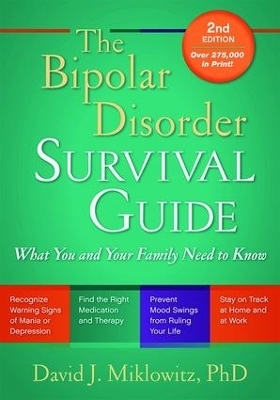 The Bipolar Disorder Survival Guide, Second Edition - David J. Miklowitz