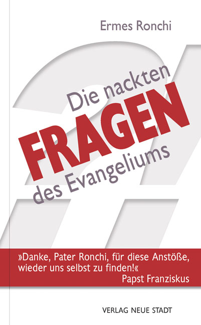 Die nackten Fragen des Evangeliums - Ermes Ronchi